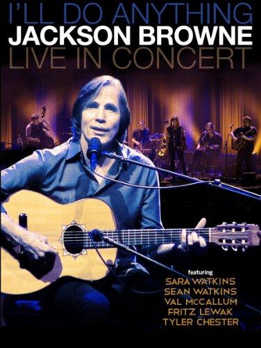 Jackson Browne - I'll do anything - Live in concert [Blu-ray]