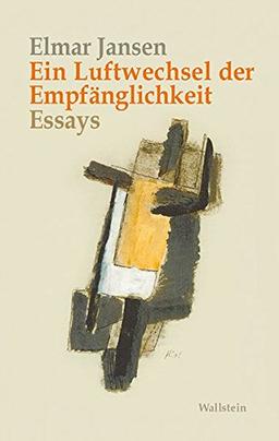 Ein Luftwechsel der Empfänglichkeit: Baal, Barlach, Benjamin und andere Essays