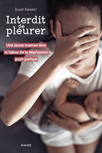 Interdit de pleurer : une jeune maman lève le tabou de la dépression post-partum