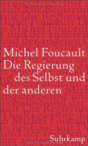 Die Regierung des Selbst und der anderen: Vorlesungen am Collège de France 1982/83