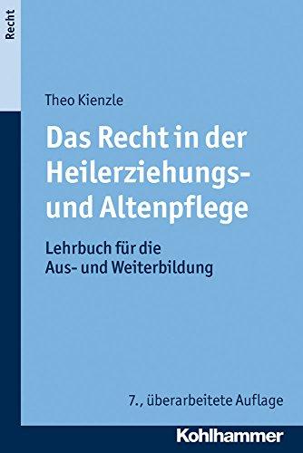 Das Recht in der Heilerziehungs- und Altenpflege: Lehrbuch für die Aus- und Weiterbildung