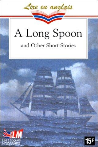 A Long spoon : and other short stories