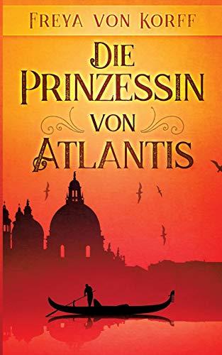 Die Prinzessin von Atlantis (Die Atlantis-Saga)