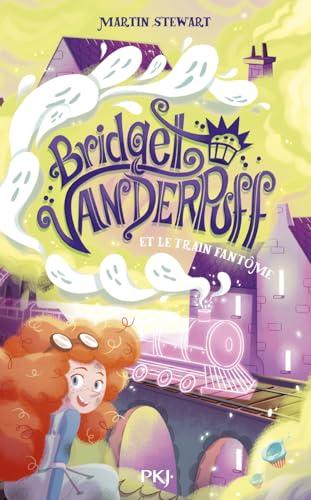 Bridget Vanderpuff. Vol. 2. Bridget Vanderpuff et le train fantôme