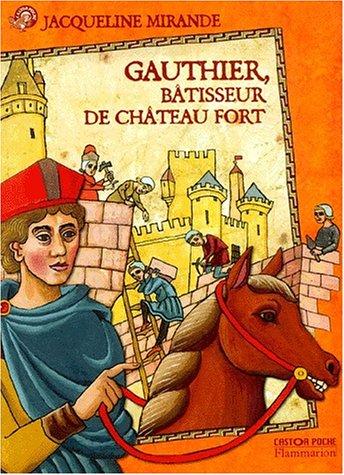 Gauthier, bâtisseur de châteaux forts