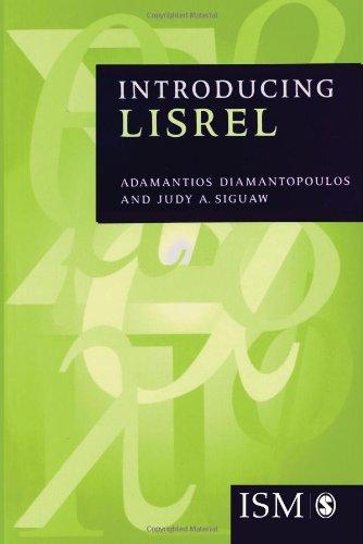 Introducing Lisrel: A Guide for the Uninitiated (Introducing Statistical Methods)