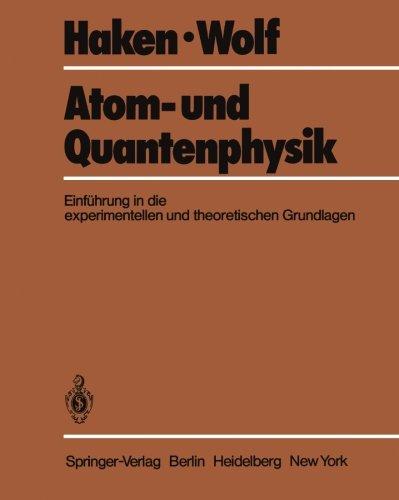 Atom- und Quantenphysik: Eine Einführung in die experimentellen und theoretischen Grundlagen