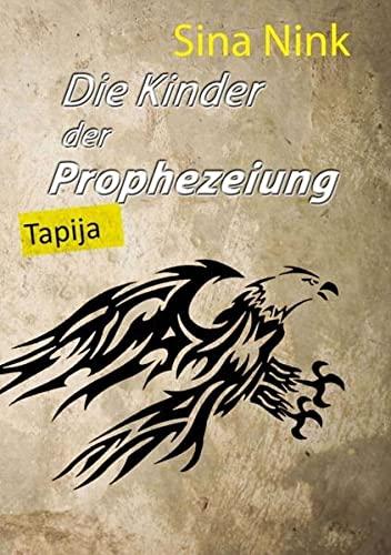 Die Kinder der Prophezeiung: Tapija