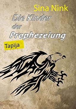 Die Kinder der Prophezeiung: Tapija