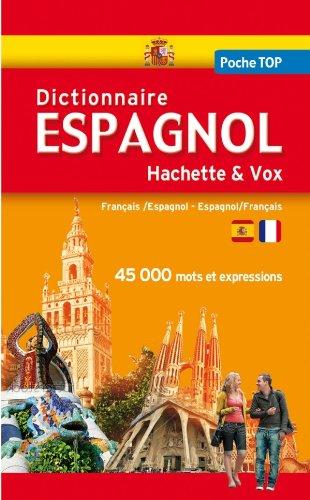 Dictionnaire espagnol Hachette & Vox : français-espagnol, espagnol-français : 45.000 mots et expressions