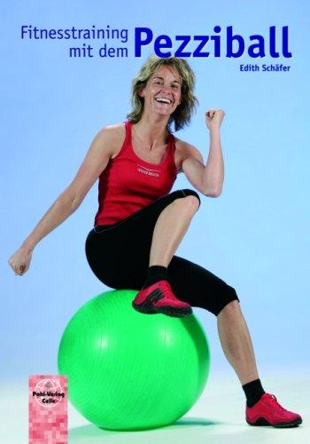 Fitnesstraining mit dem Pezziball: Für Jugendliche, Erwachsene und Senioren