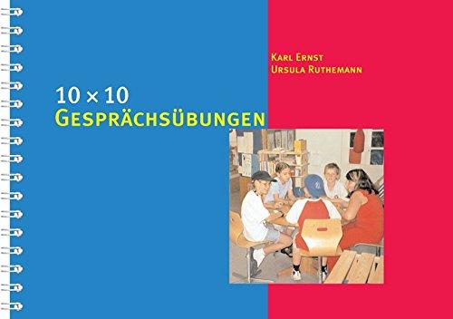 10 x 10 Gesprächsübungen: 100 Kommunikationsaufgaben für die Grundschule (10 x 10 Ideen für den Unterricht)