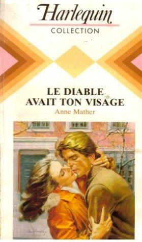 Le diable avait ton visage : Collection : Harlequin collection n° 541