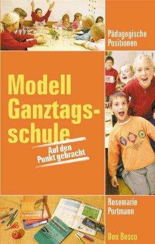 Modell Ganztagsschule: Auf den Punkt gebracht