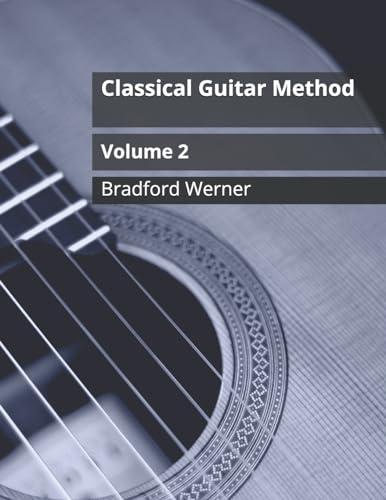 Classical Guitar Method Volume 2: For Classical and Fingerstyle Guitar