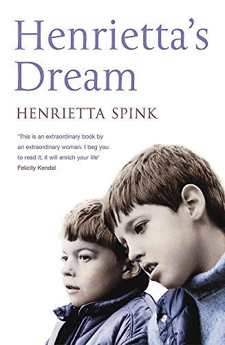 Henrietta's Dream: A Mother's Remarkable Story of Love, Courage and Hope Against Impossible Odds