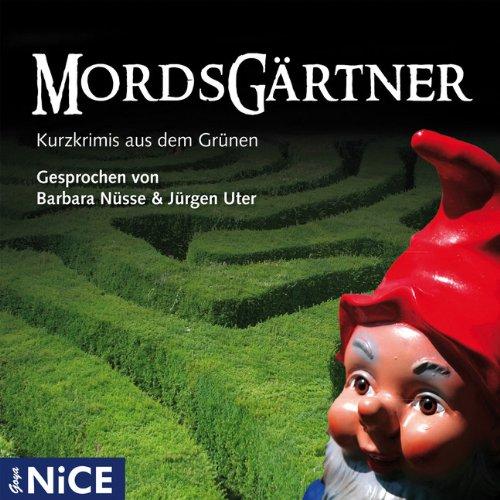 MordsGärtner: Kurzkrimis aus dem Grünen