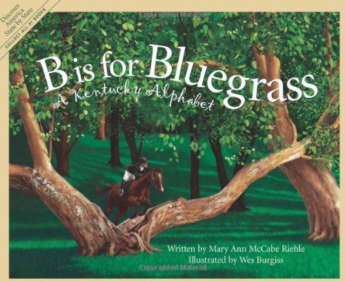 B Is for Bluegrass: A Kentucky Alphabet (Discover America State by State (Hardcover))