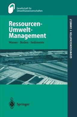 Ressourcen-Umwelt-Management: Wasser · Boden · Sedimente (Geowissenschaften und Umwelt) (German Edition)