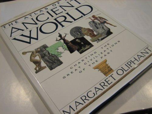 The Atlas of the Ancient World: Charting the Great Civilizations of the Past