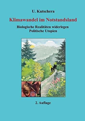 Klimawandel im Notstandsland: Biologische Realitäten widerlegen Politische Utopien