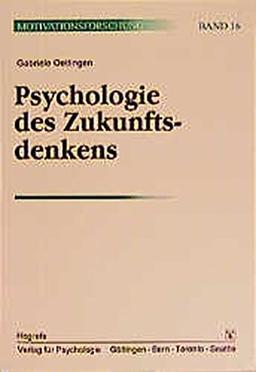 Psychologie des Zukunftsdenkens: Erwartungen und Phantasien (Motivationsforschung)