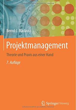 Projektmanagement: Theorie und Praxis aus einer Hand