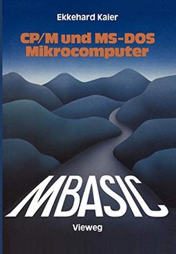 MBASIC-Wegweiser für Mikrocomputer unter CP/M und MS-DOS