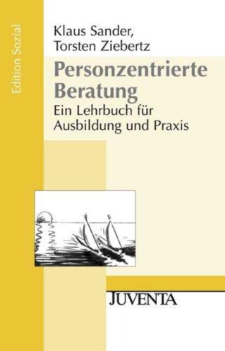 Personzentrierte Beratung: Ein Lehrbuch für Ausbildung und Praxis (Edition Sozial)