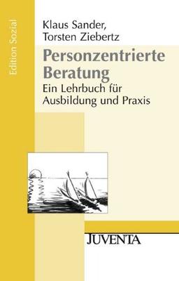 Personzentrierte Beratung: Ein Lehrbuch für Ausbildung und Praxis (Edition Sozial)