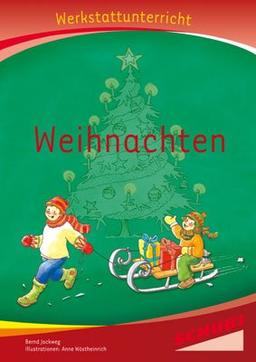 Weihnachten, Werkstatt: Werkstattunterrricht. Werksttreihe. 5 - 9 Jahre