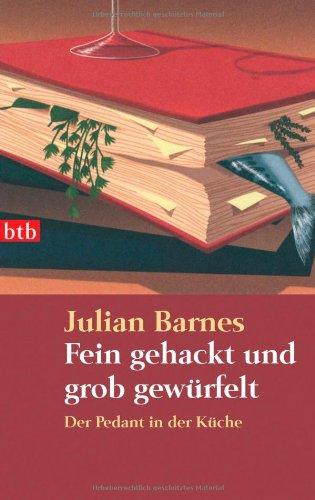 Fein gehackt und grob gewürfelt: Der Pedant in der Küche