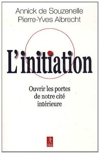 L'initiation : ouvrir les portes de notre cité intérieure