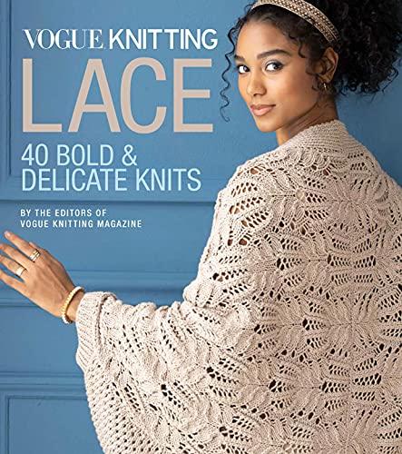 Vogue Knitting Lace: 40 Bold and Delicate Knits