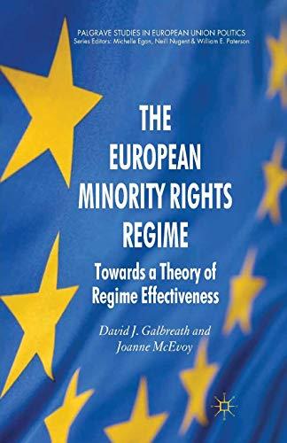 The European Minority Rights Regime: Towards a Theory of Regime Effectiveness (Palgrave Studies in European Union Politics)