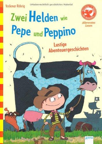 Zwei Helden wie Pepe und Peppino. Lustige Abenteuergeschichten: Der Bücherbär: Allererstes Lesen