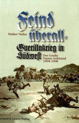 Feind überall: Guerillakrieg in Südwest. Der große Nama-Aufstand