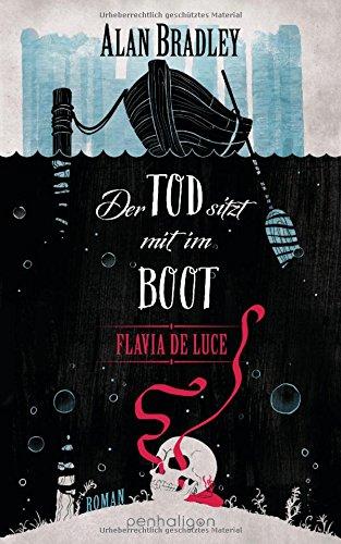 Flavia de Luce 9 - Der Tod sitzt mit im Boot: Roman