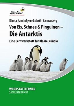 Von Eis, Schnee & Pinguinen - Die Antarktis: Eine Lernwerkstatt für den Sachunterricht in Klasse 3-4, Werkstattmappe