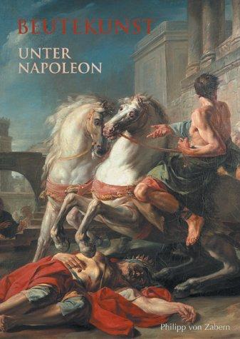 Beutekunst unter Napoleon. Die 'französische Schenkung' an Mainz 1803