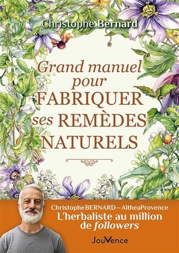 Grand manuel pour fabriquer ses remèdes naturels