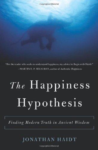 The Happiness Hypothesis: Finding Modern Truth in Ancient Wisdom