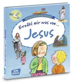 Erzähl mir was von Jesus: Das kleine Sachbuch Religion für Kinder