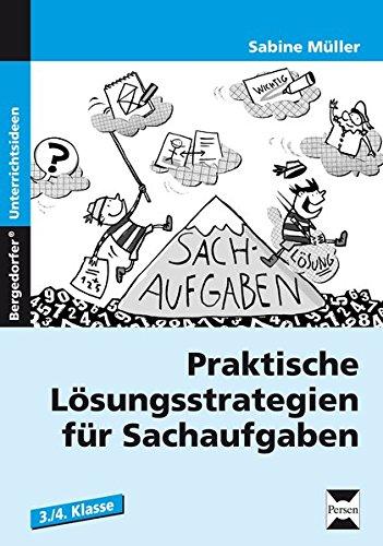 Praktische Lösungsstrategien für Sachaufgaben: 3. und 4. Klasse