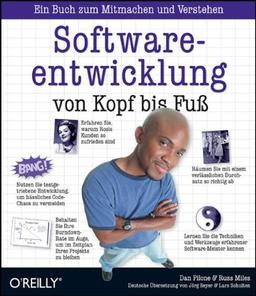 Softwareentwicklung von Kopf bis FuÃ: Ein Buch zum Mitmachen und Verstehen