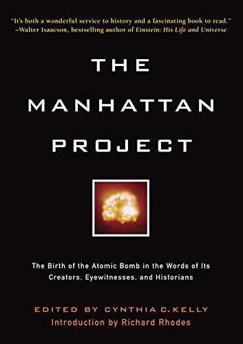 The Manhattan Project: The Birth of the Atomic Bomb in the Words of Its Creators, Eyewitnesses, and Historians