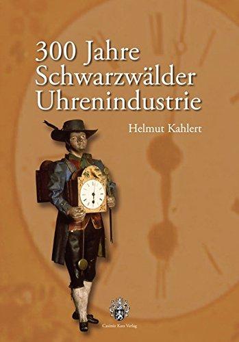 300 Jahre Schwarzwälder Uhrenindustrie