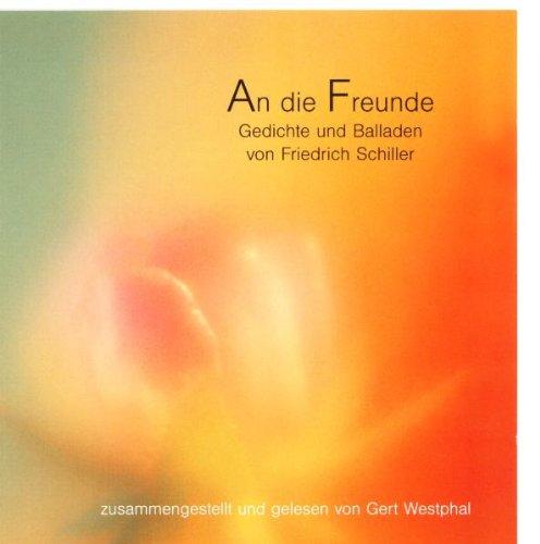 An die Freunde. CD: Gedichte und Balladen