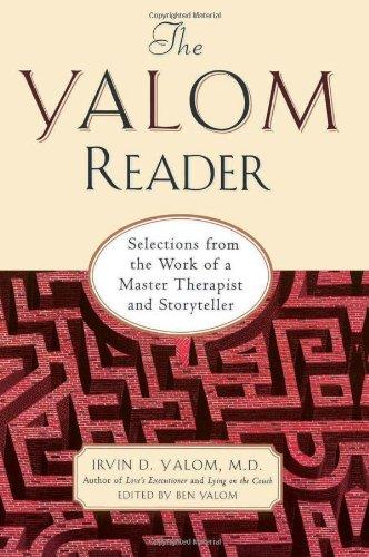 Yalom Reader: Selections from the Work of a Master Therapist and Storyteller