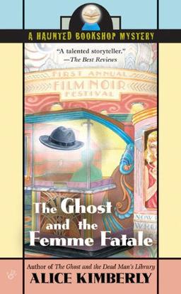 The Ghost and the Femme Fatale: A Haunted Bookshop Mystery